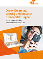 Cyber-Grooming, Sexting und sexuelle Grenzverletzungen, Kinder in der digitalen Welt stärken und schützen