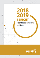 Rechtsextremismus im Netz – Bericht 2018/19 