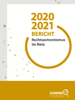 Bericht 2020/21 Rechtsextremismus im Netz