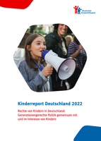 Kinderreport Deutschland 2022. Rechte von Kindern in Deutschland: Generationengerechte Politik gemeinsam mit und im Interesse von Kindern