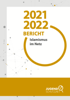 Islamismus im Netz. Bericht 2020/2021