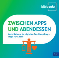 Zwischen Apps und Abendessen. Mehr Balance im digitalen Familienalltag – Tipps für Eltern