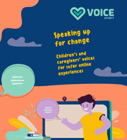 Speaking up for change. Children’s and caregivers’ voices for safer online experiences
