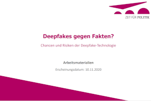 Deepfake gegen Fakten?