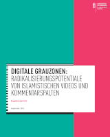 Digitale Grauzonen: Radikalisierungspotenziale von islamistischen Videos und Kommentarspalten. Ergebnisbericht