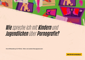 Wie spreche ich mit Kindern und Jugendlichen über Pornografie? Eine Hilfestellung für Mütter, Väter und andere Bezugspersonen