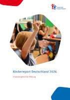 Kinderreport Deutschland 2026. Chancengerechte Bildung