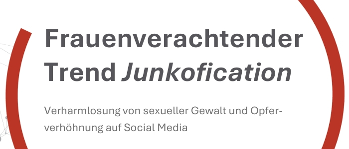 Frauenverachtender Trend „Junkofication“
